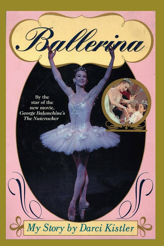 Ballerina: My Story: Ballerina: My Story by Darci Kistler