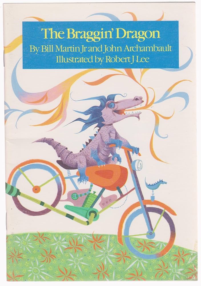 The Braggin' Dragon by Bill; Archambault Martin Jr.