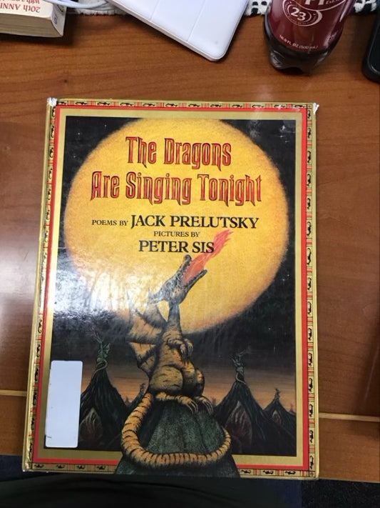 The Dragons Are Singing Tonight by Jack Prelutsky