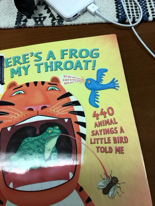 There's a Frog in My Throat!: 440 Animal Sayings a Little Bird Told Me by Loreen Leedy * Ex-Library Book