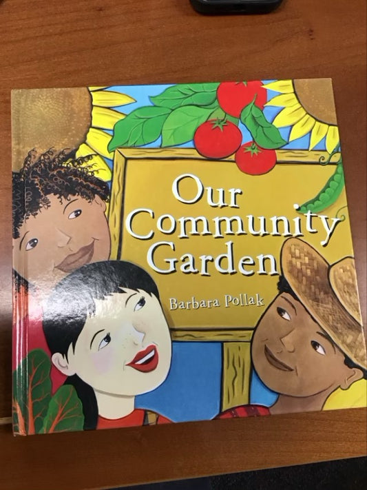 Our Community Garden by Barbara Pollak