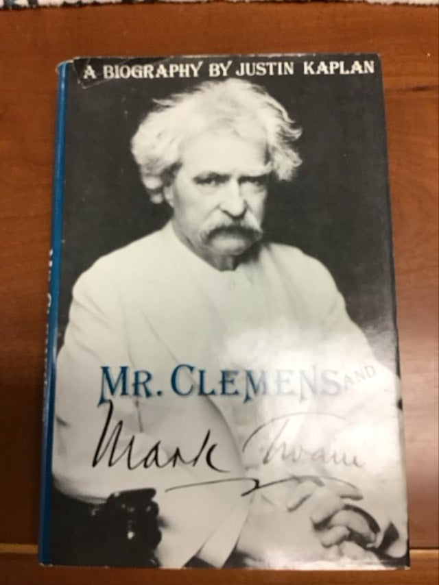 Mr. Clemens and Mark Twain by Justin Kaplan