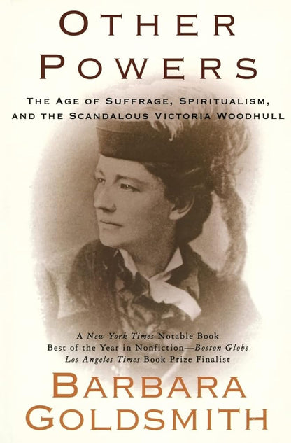 Other Powers: the Age of Suffrage, Spiritualism, and the Scandalous Victoria Woodhull cover image