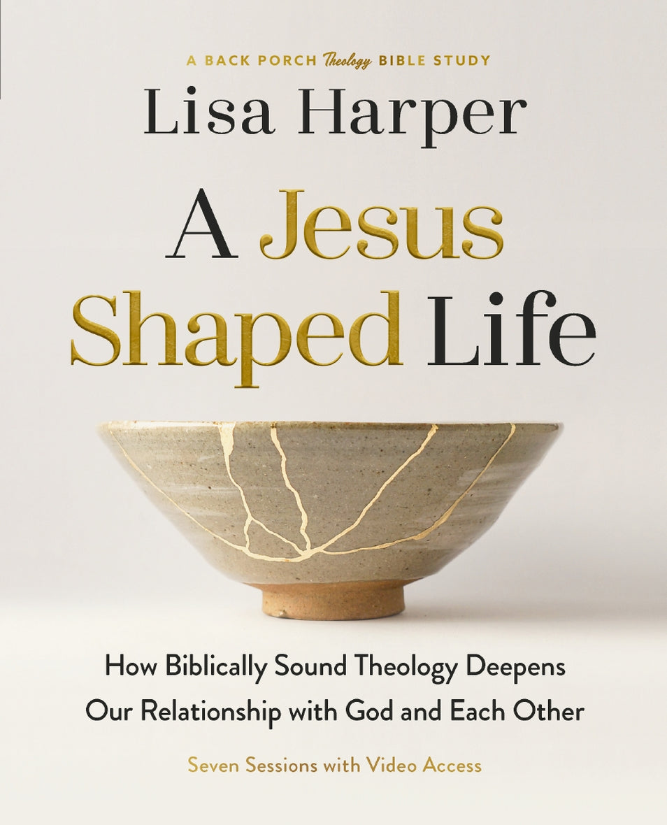 A Jesus-Shaped Life Bible Study Guide plus Streaming Video: How Biblically Sound Theology Deepens Our Relationship with God and Each Other  by Lisa Harper