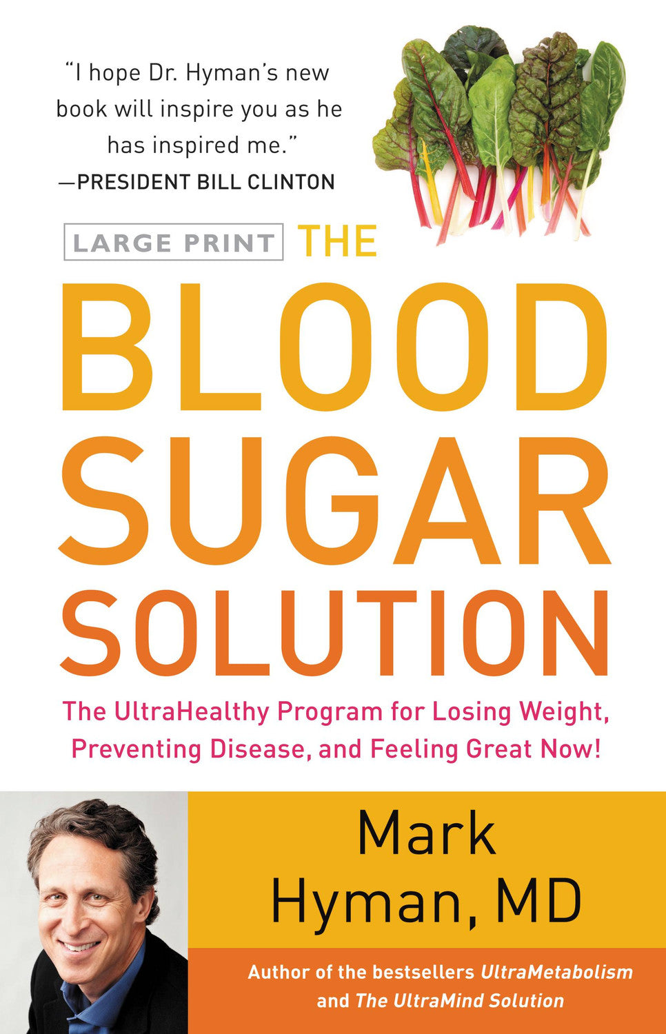 The Blood Sugar Solution: The UltraHealthy Program for Losing Weight, Preventing Disease, and Feeling Great Now!  by Dr. Mark Hyman MD