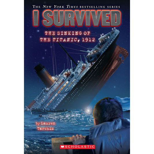 I Survived the Sinking of the Titanic, 1912 by Lauren Tarshis