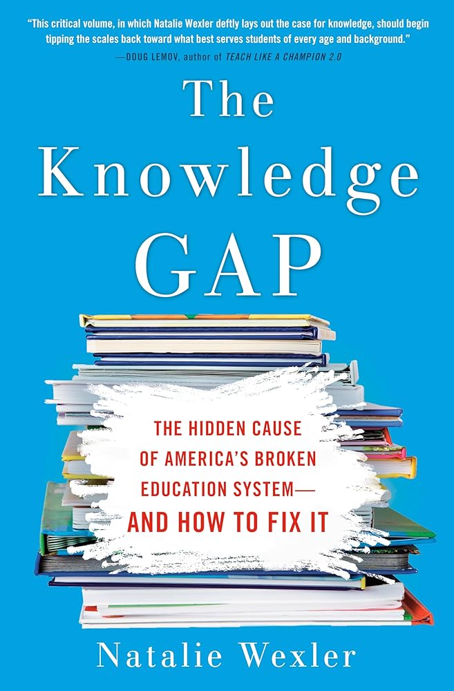 The Knowledge Gap: The Hidden Cause of America's Broken Education System--and How to Fix it cover image