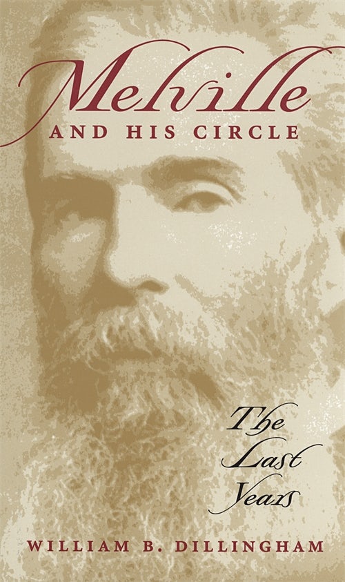 Melville & His Circle by William B. Dillingham