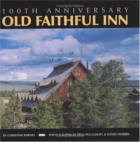 Old Faithful Inn by Christine Barnes