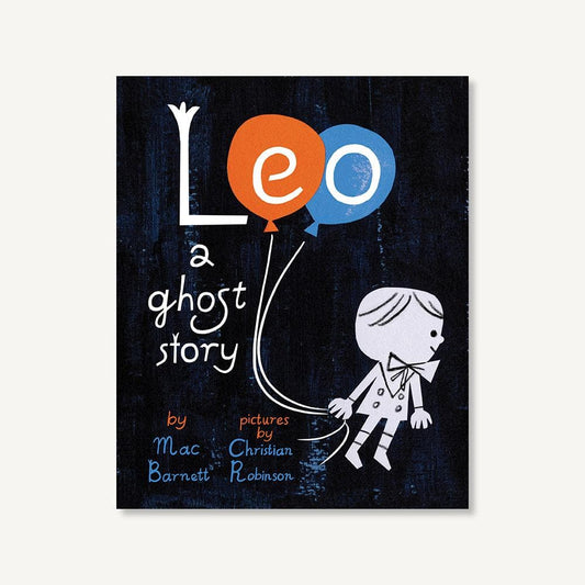 Leo: A Ghost Story by Mac Barnett