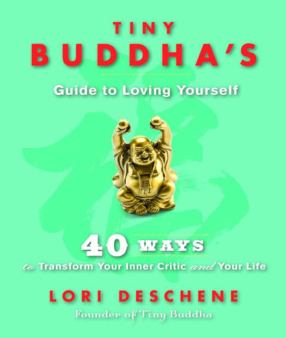 Tiny Buddha's Guide to Loving Yourself: 40 Ways to Transform Your Inner Critic and Your Life (For readers of Conquer Your Critical Inner Voice) cover image