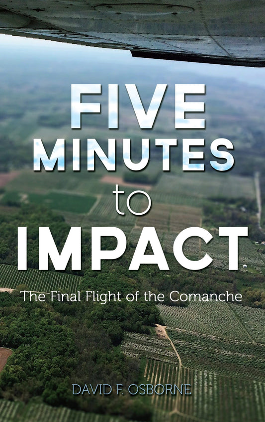 Five Minutes to Impact: The Final Flight of the Comanche by David F. Osborne