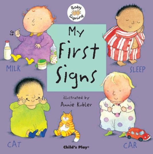 My First Signs: American Sign Language (Baby Signing) by Annie Kubler
