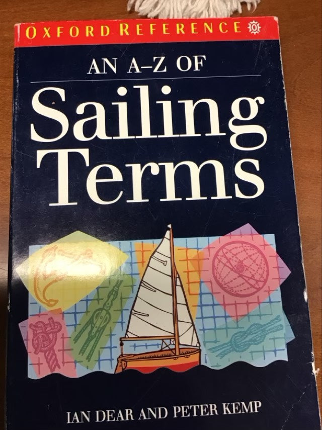 An A-Z of Sailing Terms (Oxford Quick Reference) by Ian Dear