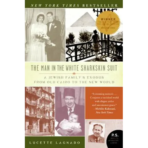 The Man in the White Sharkskin Suit: A Jewish Family's Exodus from Old Cairo to the New World