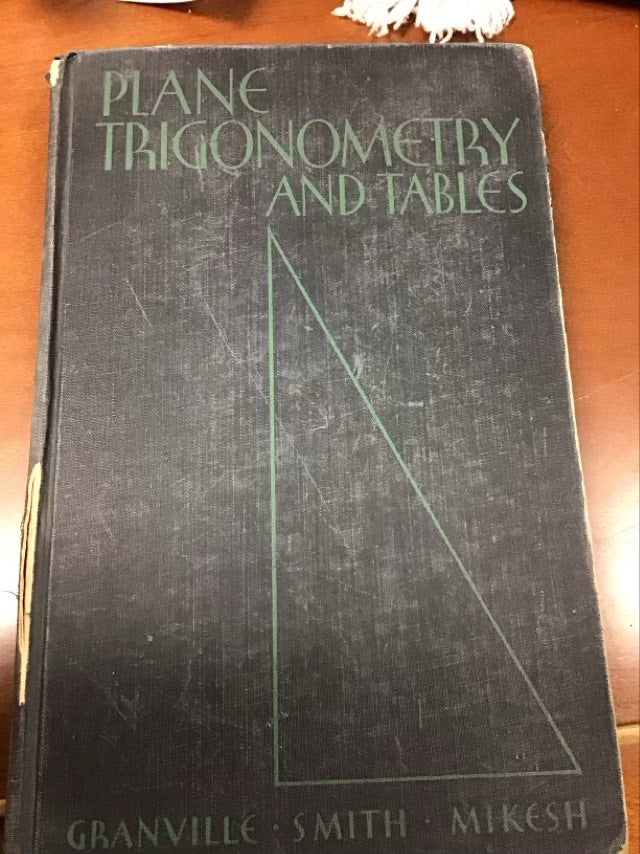 Plane Trigonometry And Tables by William Anthony Granville. * Ex Library Book
