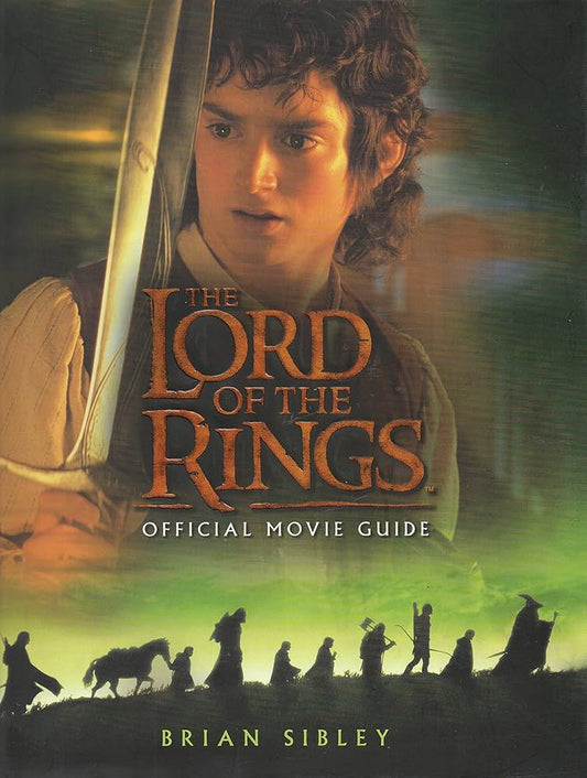 The Lord of the Rings Official Movie Guide by Brian Sibley