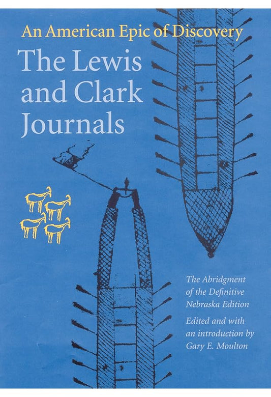 The Lewis and Clark Journals: An American Epic of Discovery by Meriwether Lewis