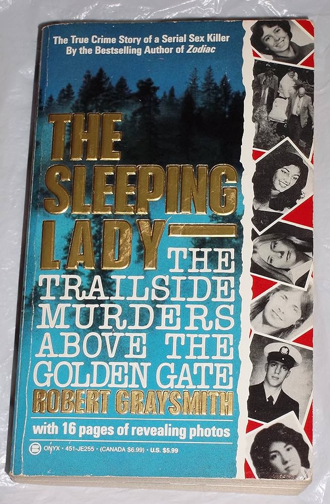 The Sleeping Lady: The Trailside Murders Above the Golden Gate by Robert Graysmith
