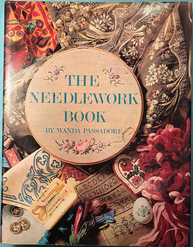 The Needlework Book by Wanda Passadore