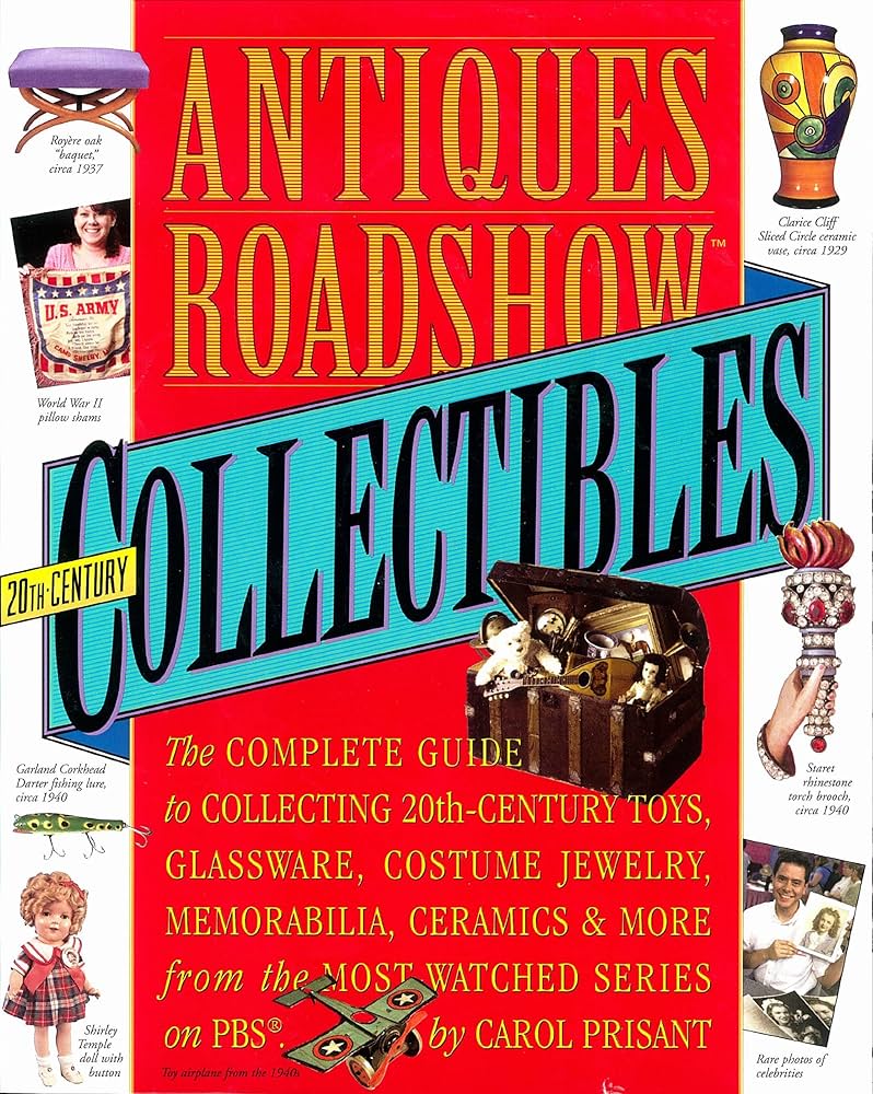 Antiques Roadshow Collectibles by Carol Prisant
