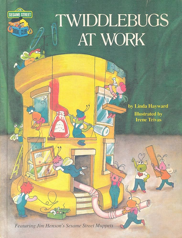 Twiddlebugs at Work: Featuring Jim Henson's Sesame Street Muppets by Linda Hayward