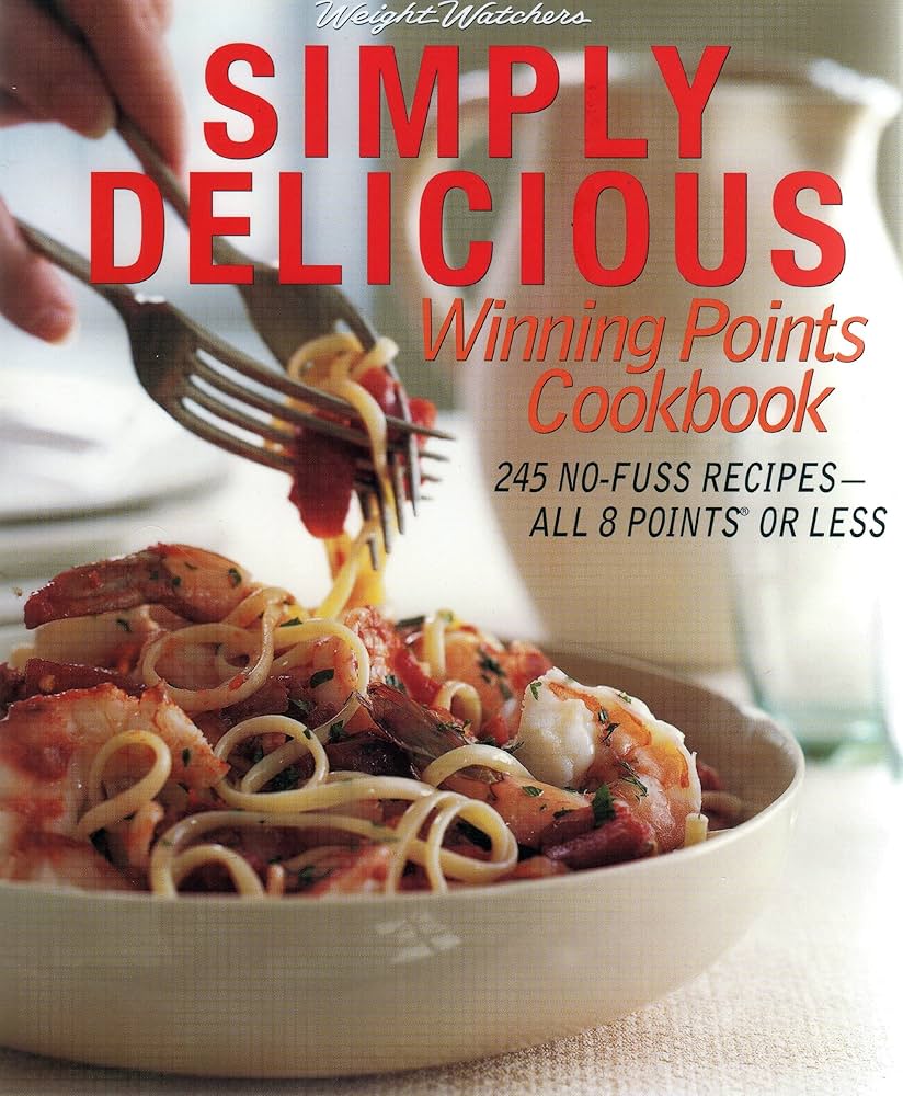Weight Watchers Simply Delicious Winning Points Cookbook by Weight Watchers International