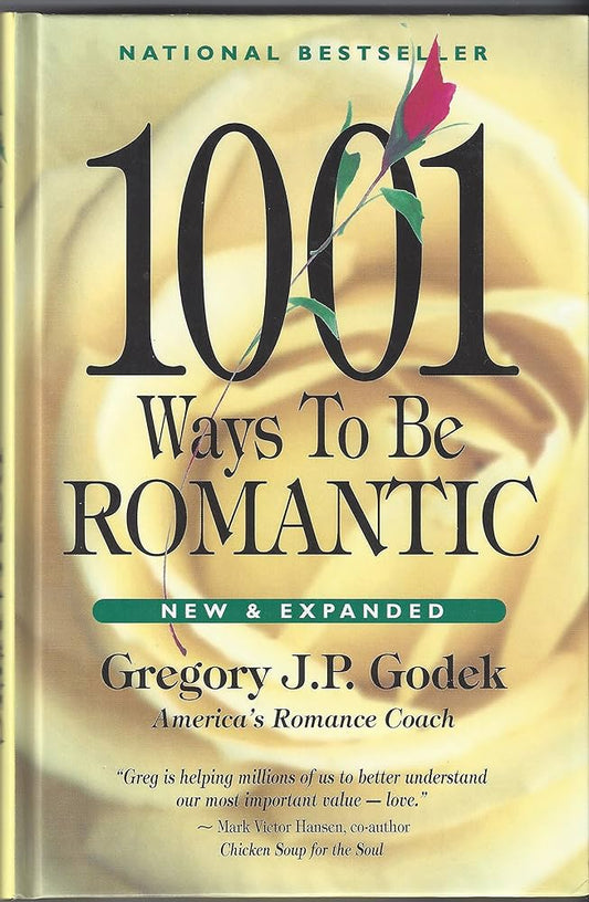 1001 Ways to Be Romantic by Gregory J. P. Godek