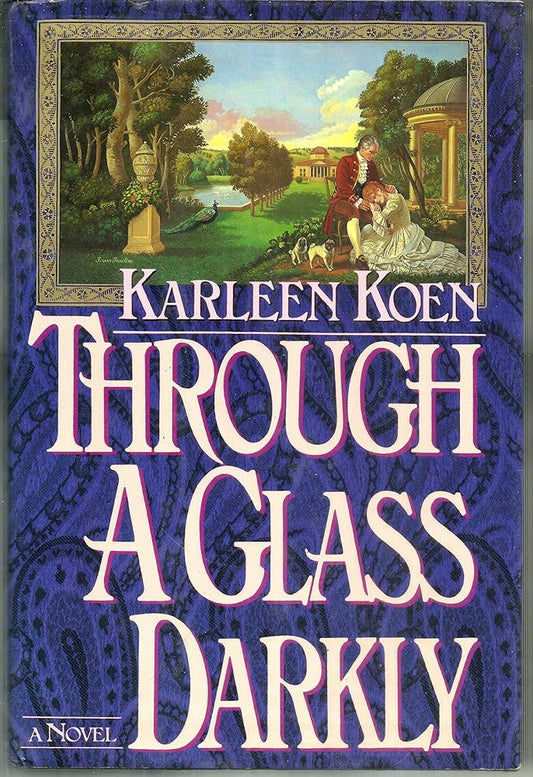 Through A Glass Darkly by Karleen Koen