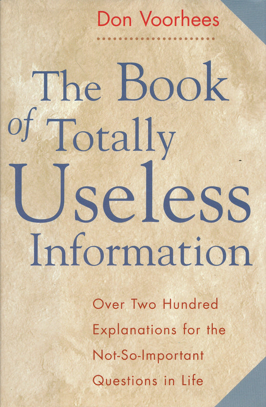 The Book of Totally Useless Information by Don Voorhees
