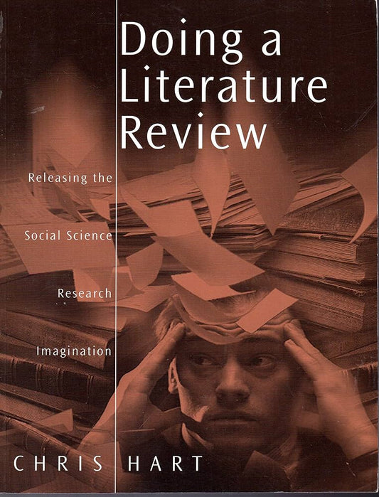 Doing a Literature Review: Releasing the Social Science Research Imagination (SAGE Study Skills Series) by Chris Hart