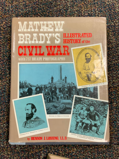Mathew Brady’s Illustrated History of the Civil War by Benson J. Lossing