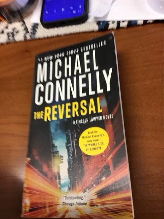 The Reversal (A Lincoln Lawyer Novel, Book 3) by Michael Connelly