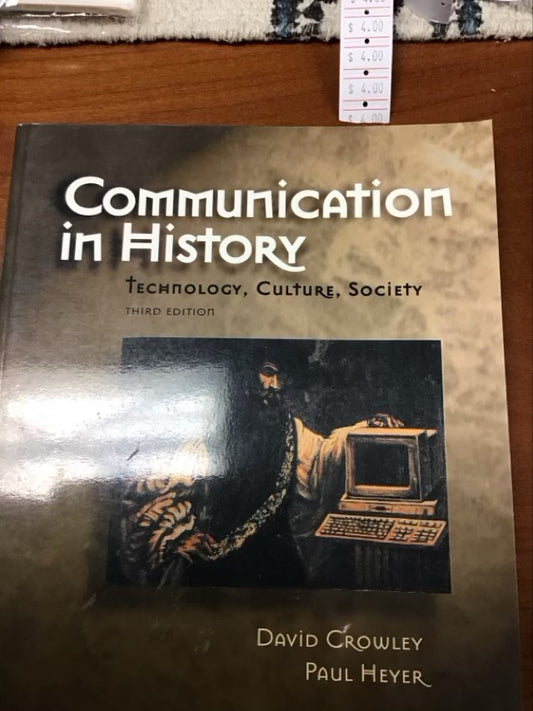 Communication in History (3rd Edition) by David J. Crowley