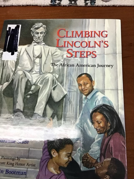 Climbing Lincoln's Steps: The African American Journey by Suzanne Slade * Ex-Library Book