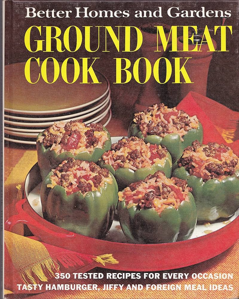 Better Homes and Gardens Ground Meat Cook Book by Better Homes and Gardens