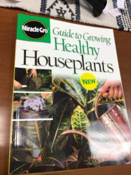 Guide To Growing Healthy Houseplants by Denny Schrock