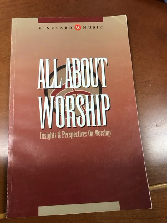 All About Worship; Insights & Perspectives On Worship