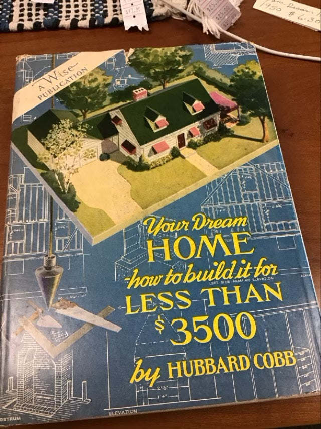 Your Dream Home; How to Build It for Less Than $3,500 by Hubbard H 1917- Cobb