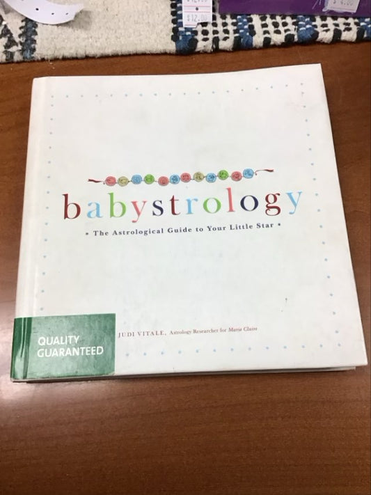 Babystrology: The Astrological Guide to Your Little Star by Judi Vitale