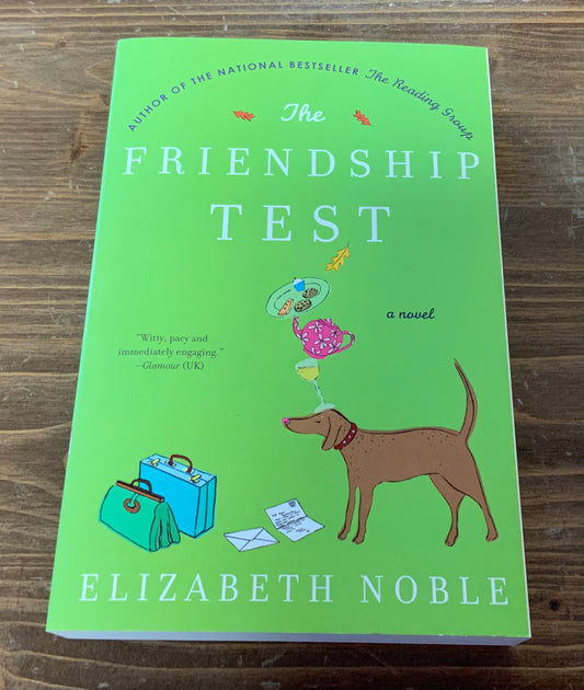 The Friendship Test: A Novel by Elizabeth Noble