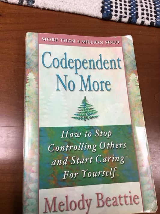 Codependent No More: How to Stop Controlling Others and Start Caring for Yourself, Book Cover May Vary by Melody Beattie
