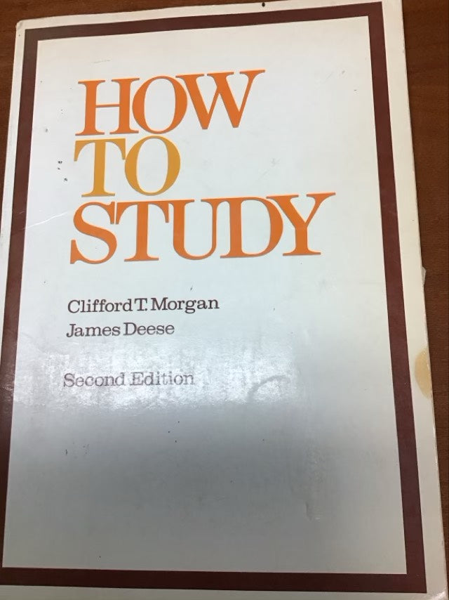 How to Study, Second Edition by Clifford T. Morgan,James Deese