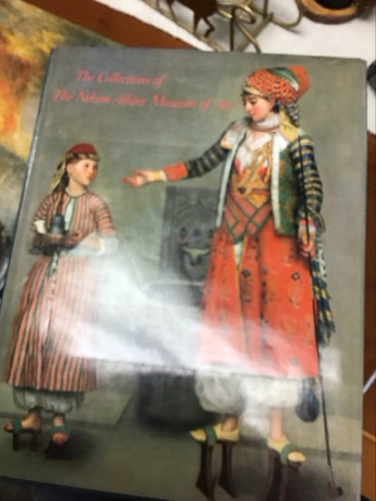 The Collections of the Nelson-Atkins Museum of Art by Ellen R. Goheen