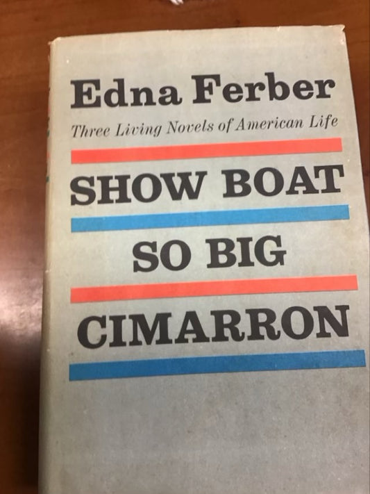 So Big ; Cimarron ; Showboat by Edna Ferber