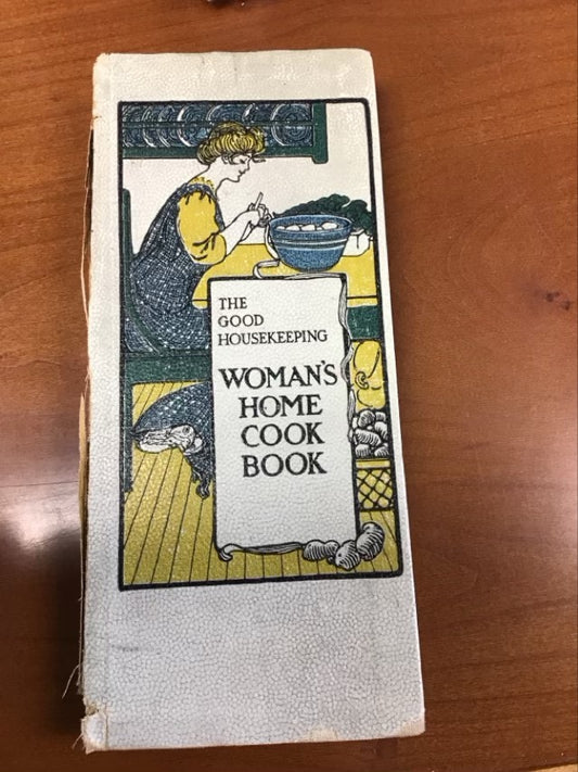 The Good Housekeeping Woman's Home Cook Book by Good Housekeeping