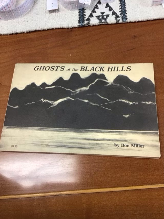 Ghosts of the Black Hills by Donald C. Miller