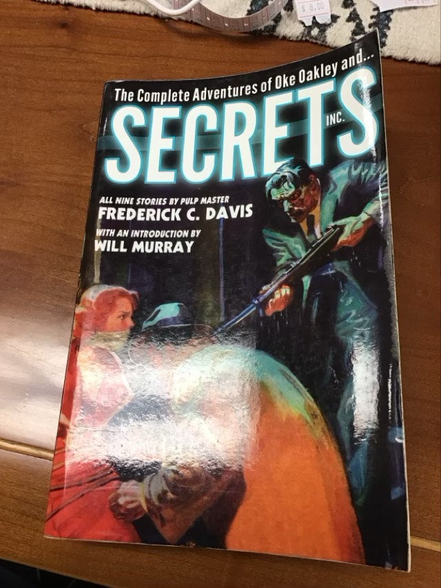 The Complete Adventures of Oke Oakley and Secrets, Inc. by Frederick C. Davis