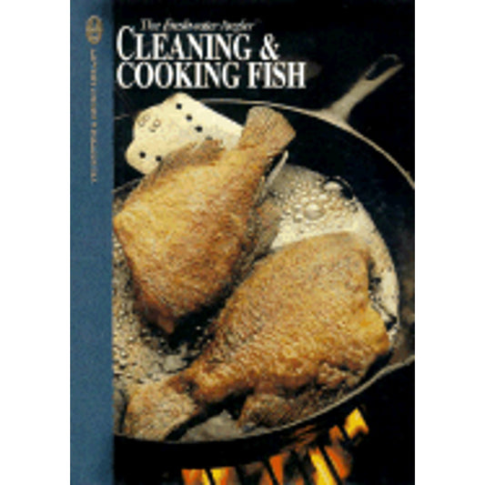 Cleaning and Cooking Fish (The Hunting and Fishing Library) by Sylvia Bashline