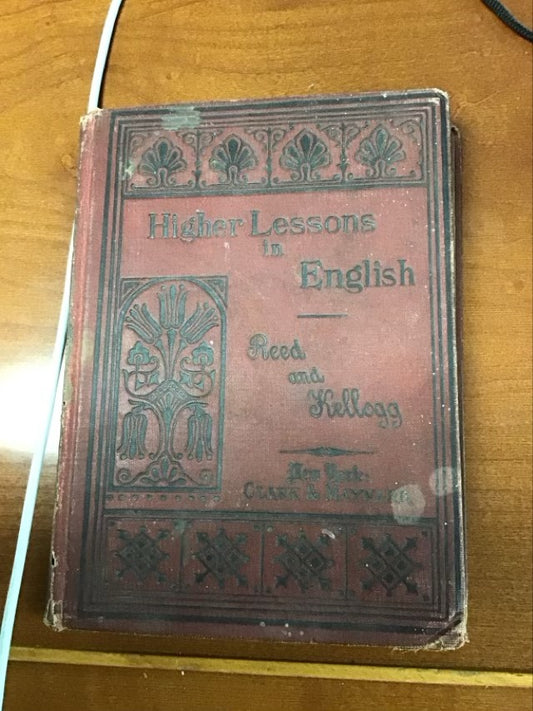 Higher Lessons in English by Alonzo Reed,Brainerd Kellogg
